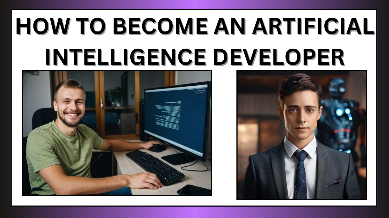 How to Become An Artificial Intelligence Developer