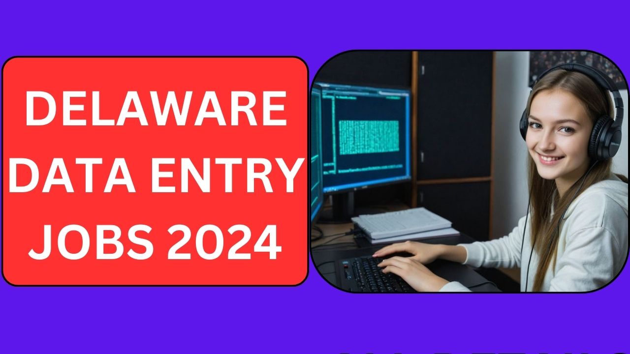 Delaware Data Entry Jobs 2024