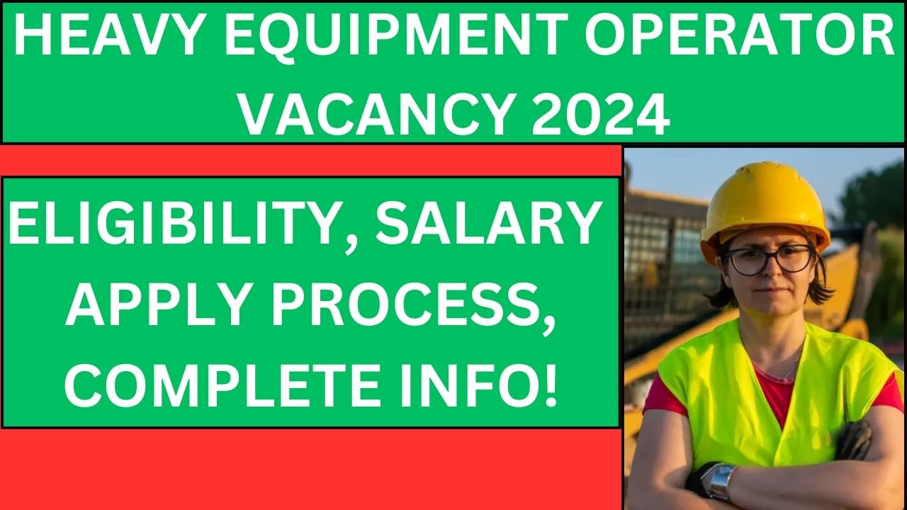 Heavy Equipment Operator Vacancy