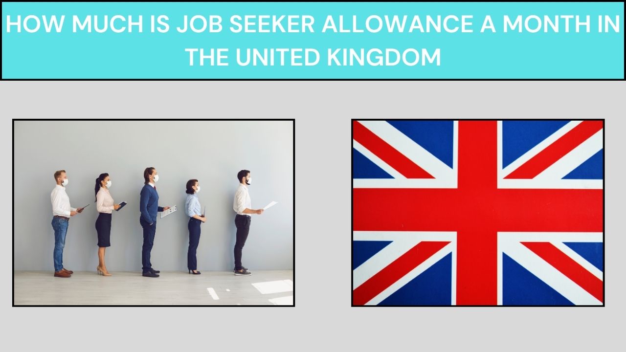 How Much is Job Seeker Allowance a Month in the United Kingdom