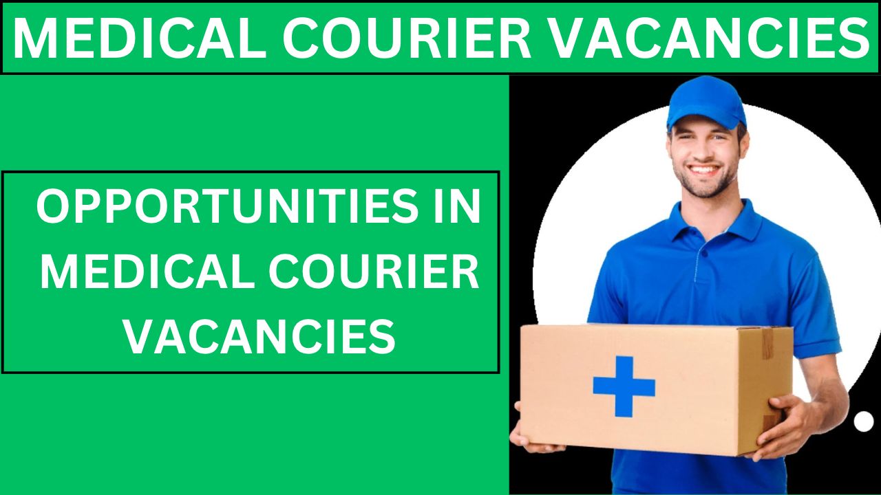 Medical Courier Vacancies