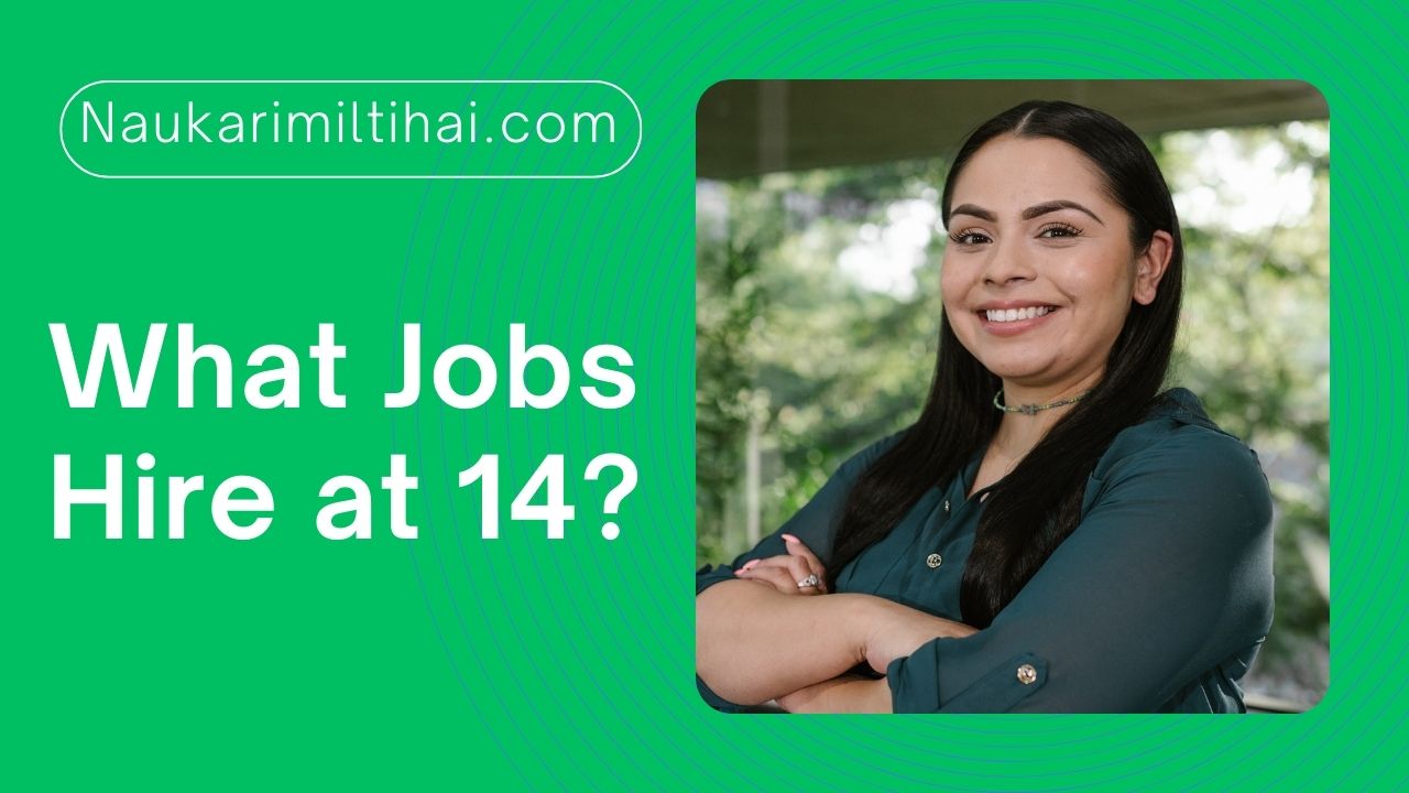 What Jobs Hire at 14