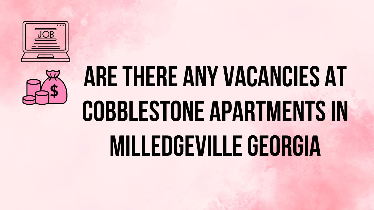 Are There Any Vacancies at Cobblestone Apartments in Milledgeville Georgia