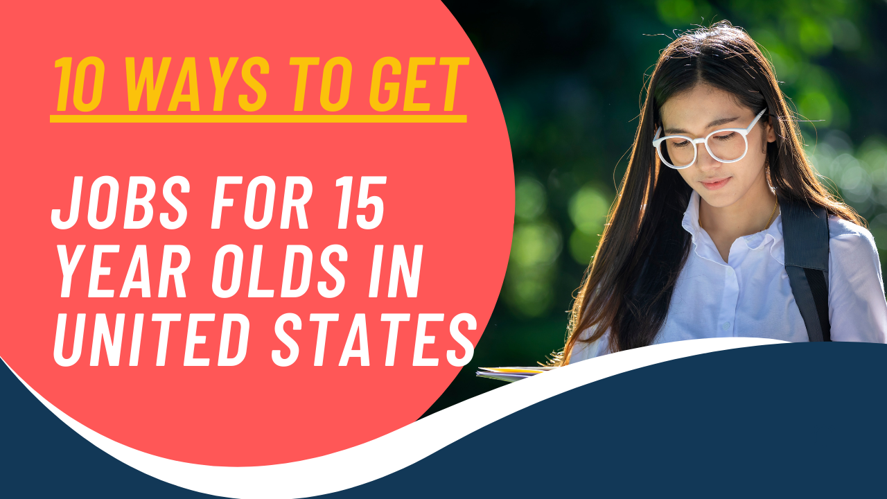 Jobs for 15-Year-Olds in the United States