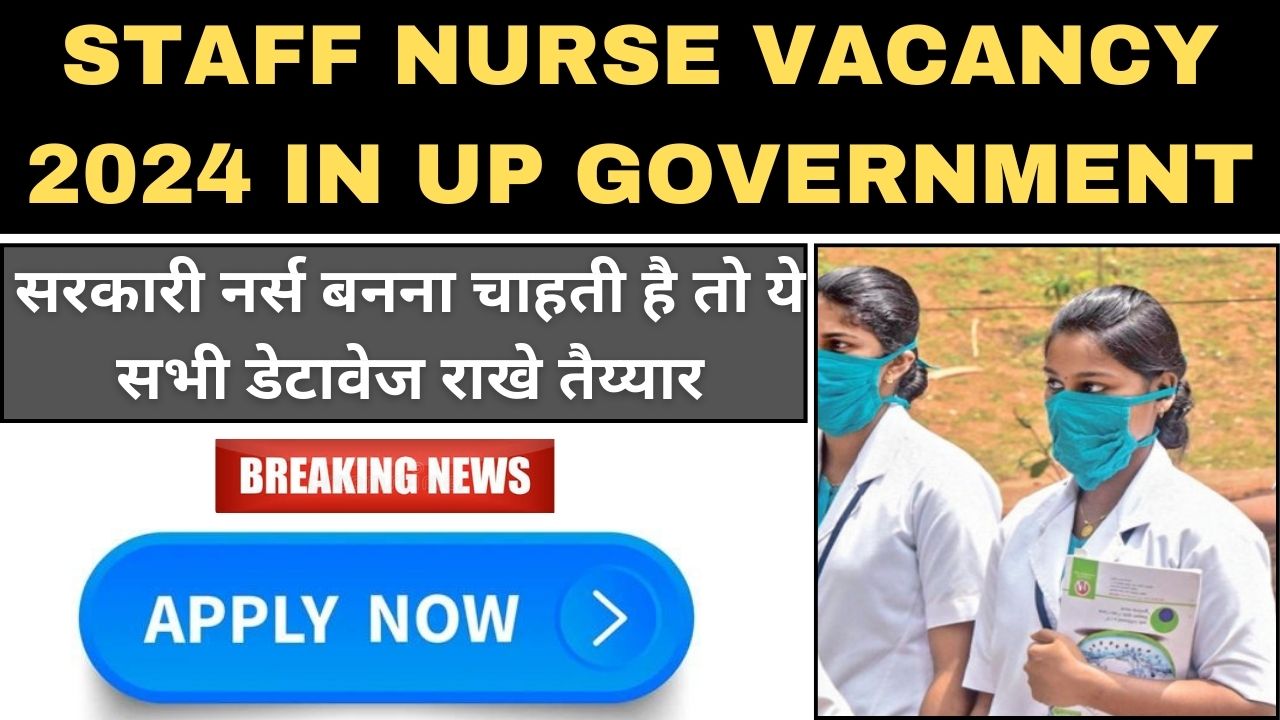 Staff Nurse Vacancy 2024 in UP Government