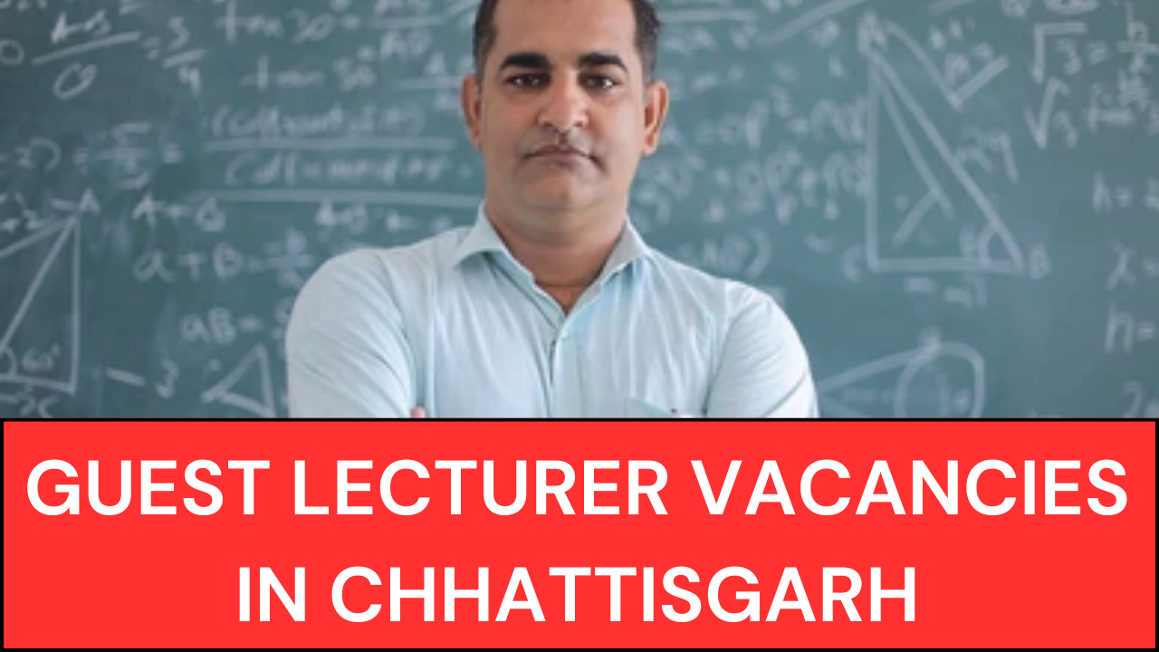 Guest Lecturer Vacancies in Chhattisgarh